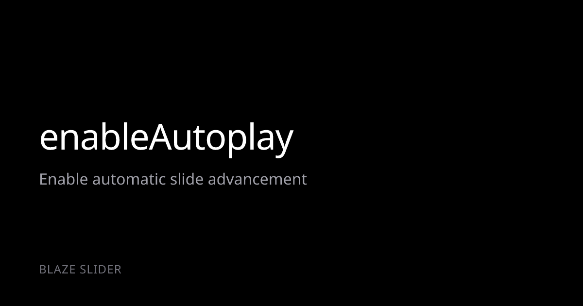 enableAutoplay | Blaze Slider