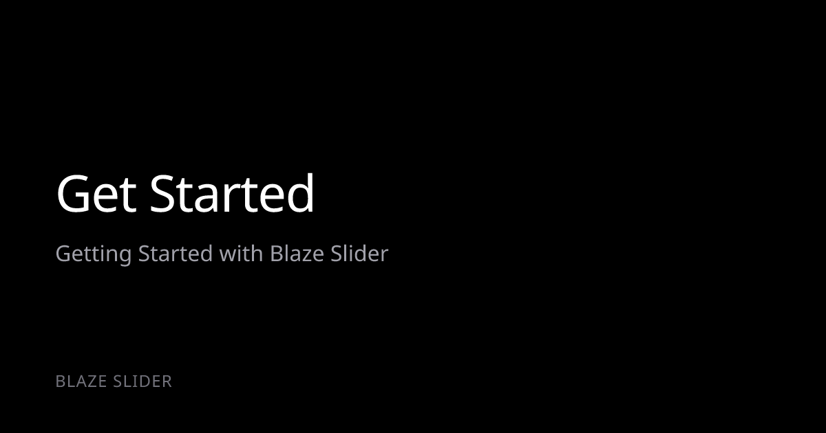 Get Started | Blaze Slider